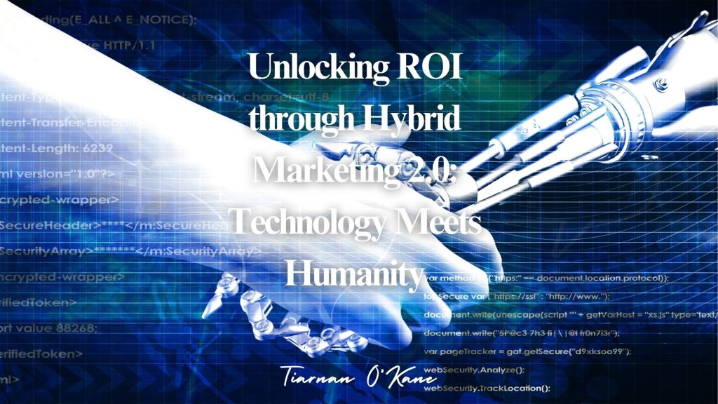 Hybrid Marketing 2.0 combining data-driven insights and human understanding to achieve greater marketing success and ROI.