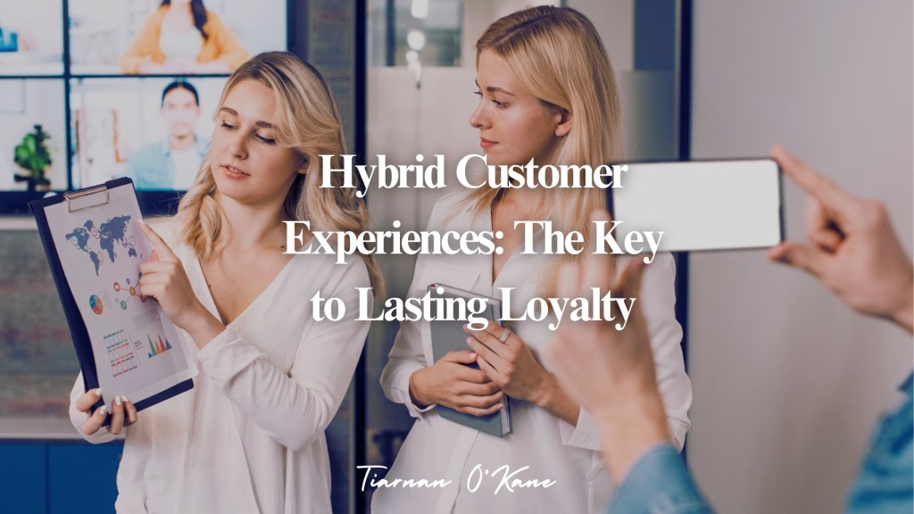 Hybrid customer experiences combining digital automation with human interaction to build loyalty