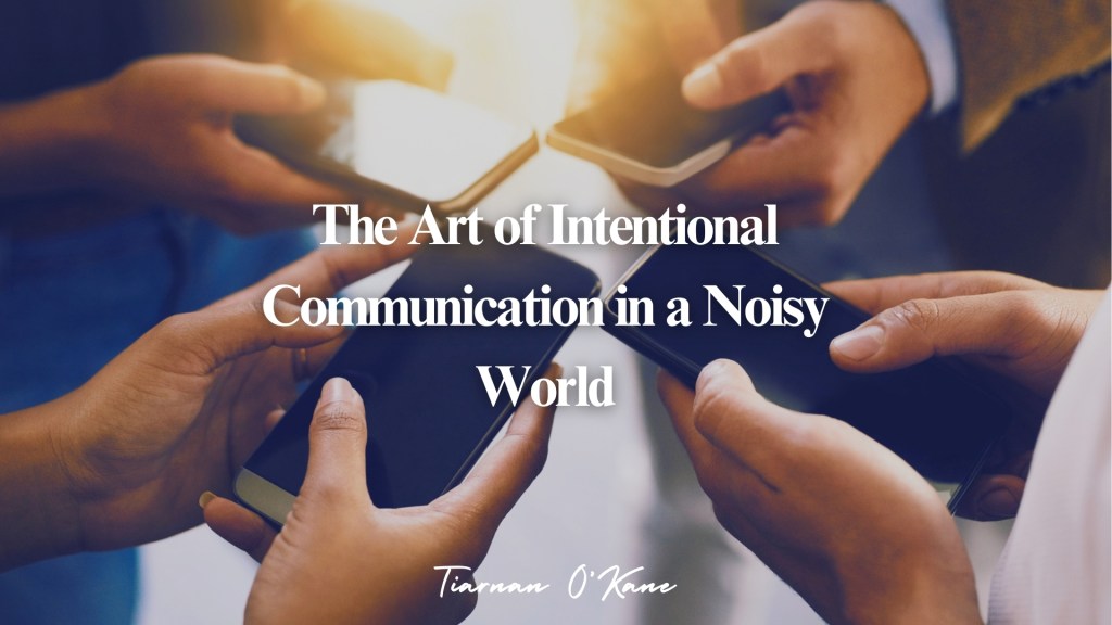 Intentional communication helping brands cut through digital noise with meaningful messaging