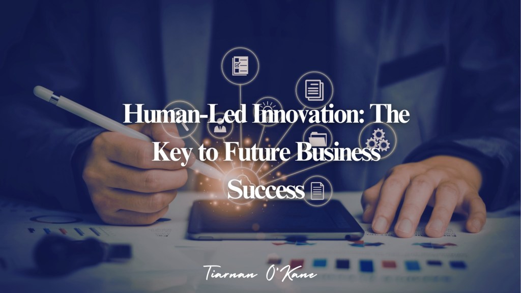 Human-led innovation balancing technology with emotional intelligence to drive business growth
