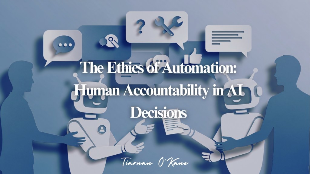Ethics of automation showing human accountability and responsibility in AI-driven business decisions