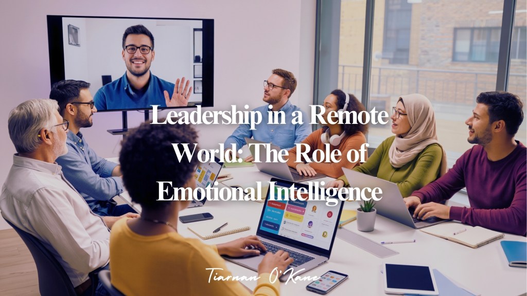 Remote leadership using emotional intelligence to build trust and engagement in virtual teams